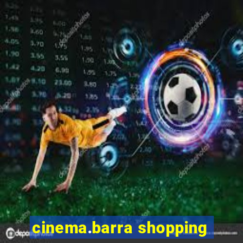 cinema.barra shopping